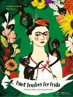 Paint Brushes for Frida: A Children's Book Inspired by Frida Kahlo - Veronique Massenot - cover