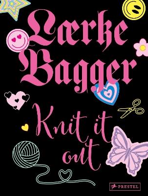 Knit it out: 12 Knitting Patterns With More Than 30 Variations - Laerke Bagger - cover