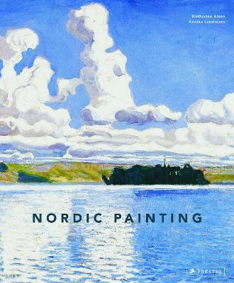 Nordic Painting: The Rise of Modernity - Katharina Alsen,Annika Landmann - cover