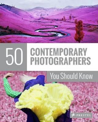50 Contemporary Photographers You Should Know - Florian Heine,Brad Finger - cover
