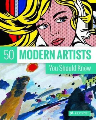50 Modern Artists You Should Know - Christiane Weidemann - cover