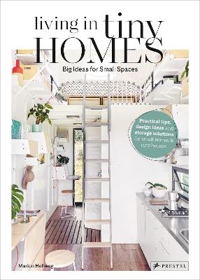 Living in Tiny Homes: Big Ideas for Small Spaces - Marion Hellweg - cover