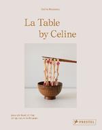La Table by Celine: Exquisite Food Art that Brings Nature to the Plate