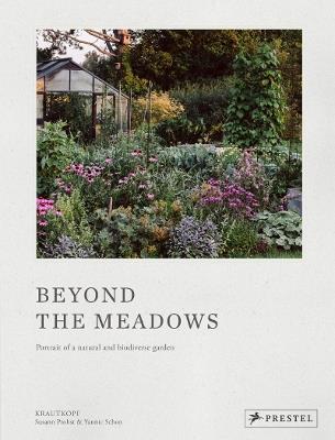 Beyond the Meadows: Portrait of a Natural and Biodiverse Garden by Krautkopf - Susann Probst,Yannic Schon - cover