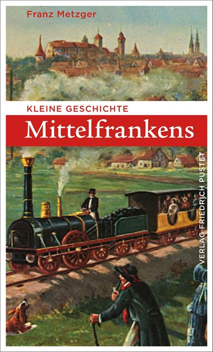 Kleine Geschichte Mittelfrankens