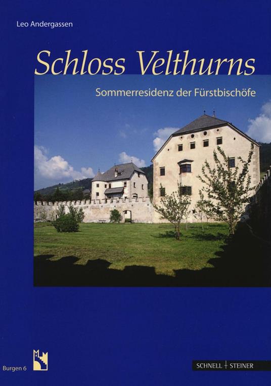 Schloss Velthurns. Sommerresidenz der Furstbischofe. Ediz. illustrata - Leo Andergassen - copertina