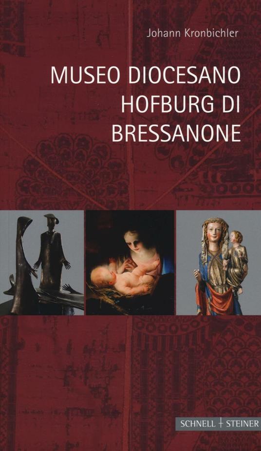 Museo Diocesano Hofburg di Bressanone. Ediz. a colori - Johann Kronbichler - copertina