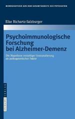 Psychoimmunologische Forschung bei Alzheimer-Demenz: Die Hypothese vorzeitiger Immunalterung als pathogenetischer Faktor