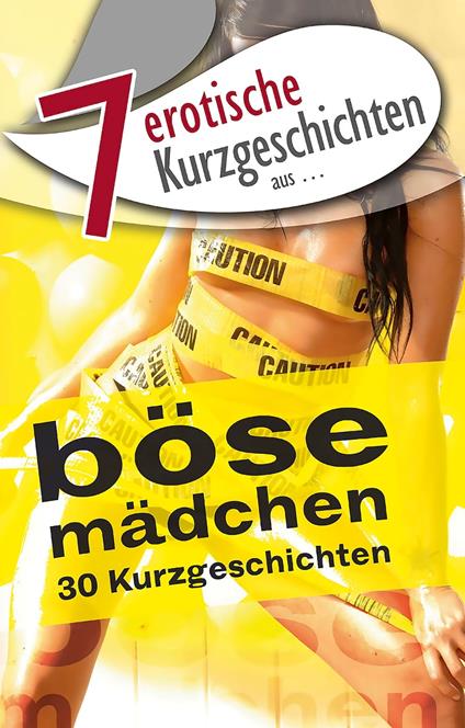 7 erotische Kurzgeschichten aus: "Böse Mädchen"