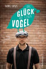 Das Glück hat einen Vogel