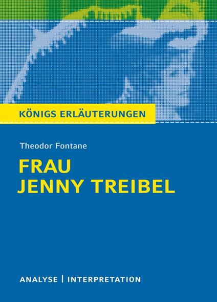 Frau Jenny Treibel. Königs Erläuterungen.