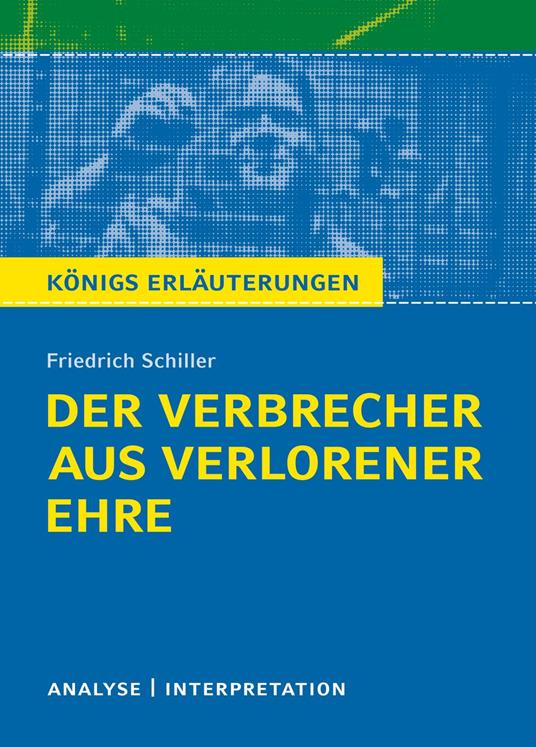 Der Verbrecher aus verlorener Ehre. Königs Erläuterungen.