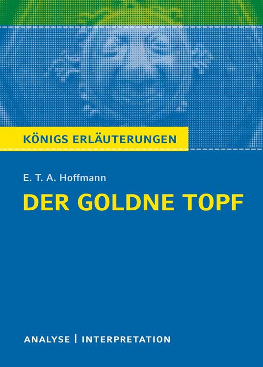 Der goldne Topf. Königs Erläuterungen.