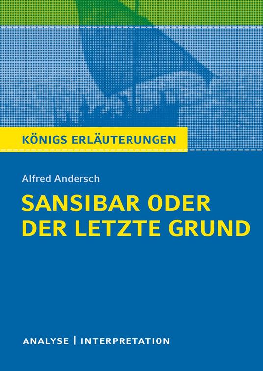 Sansibar oder der letzte Grund. Königs Erläuterungen.