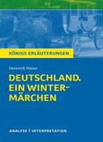 Deutschland. Ein Wintermärchen. Königs Erläuterungen.