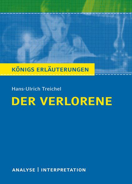 Der Verlorene. Königs Erläuterungen.