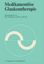 Medikamentöse Glaukomtherapie: Symposion der Deutschen Opthalmologischen Gesellschaft vom 22. bis 24. April 1982 in Würzburg