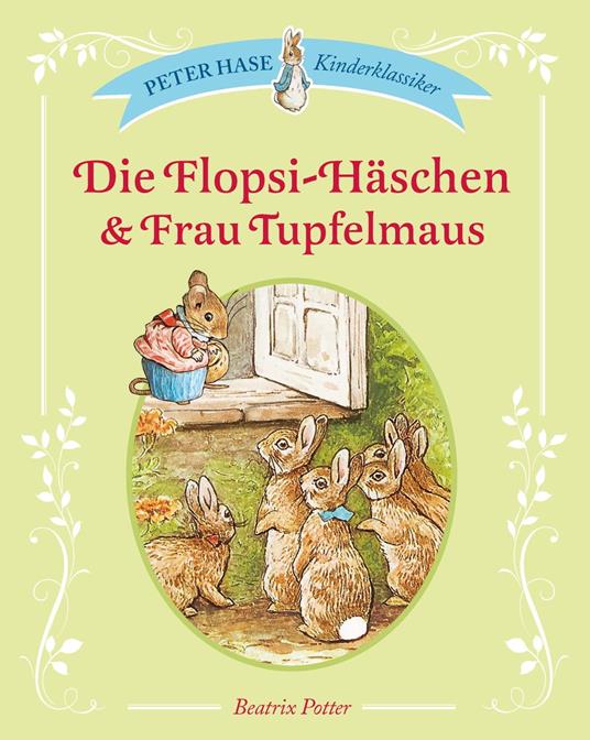 Die Flopsi-Häschen & Frau Tupfelmaus - Beatrix Potter - ebook
