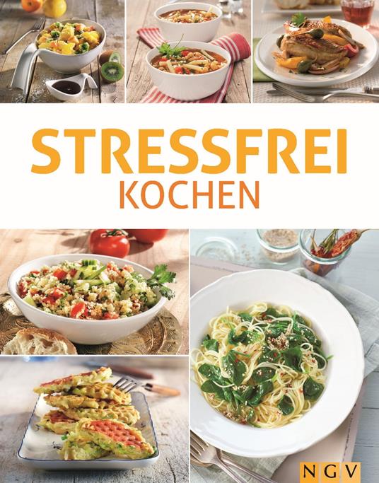 Stressfrei kochen