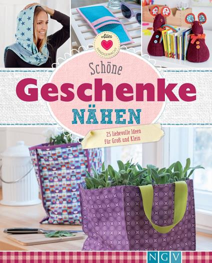 Schöne Geschenke nähen