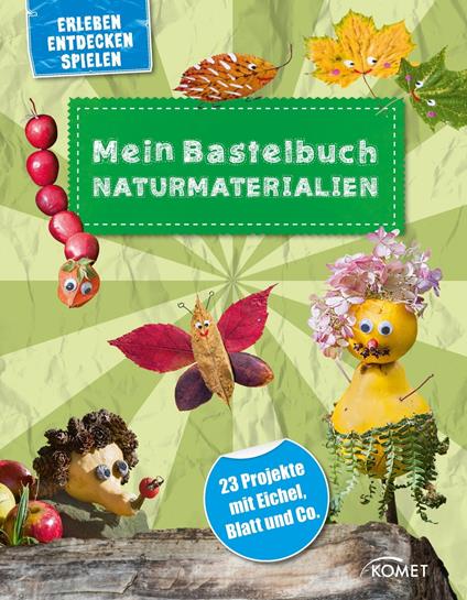 Mein Bastelbuch Naturmaterialien - Anita Fischer - ebook