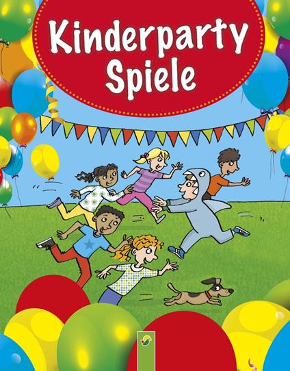 Kinderpartyspiele - Schwager & Steinlein Verlag,Judy Brown - ebook