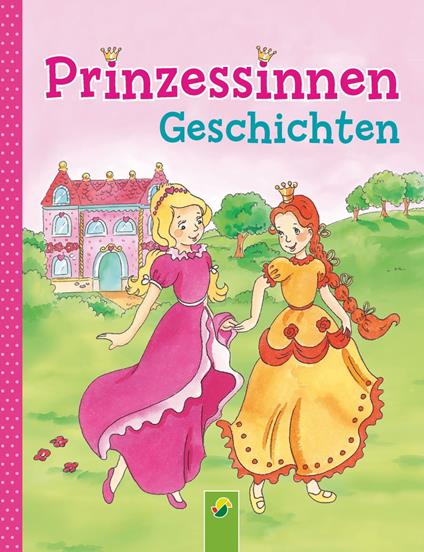 Prinzessinnengeschichten - Carola von Kessel,Daniela Pohl - ebook