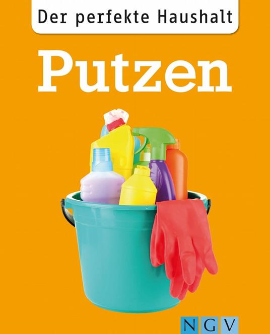 Der perfekte Haushalt: Putzen