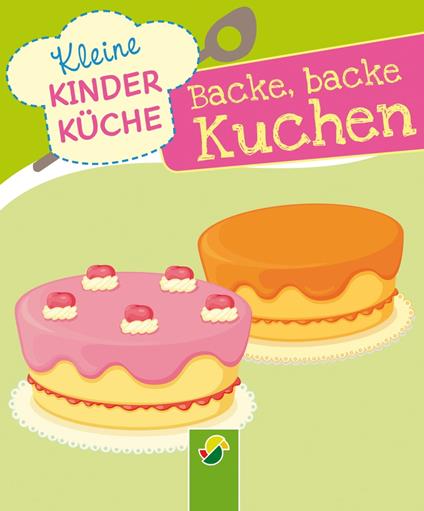 Backe, backe, Kuchen - Lisa Pertagnol - ebook