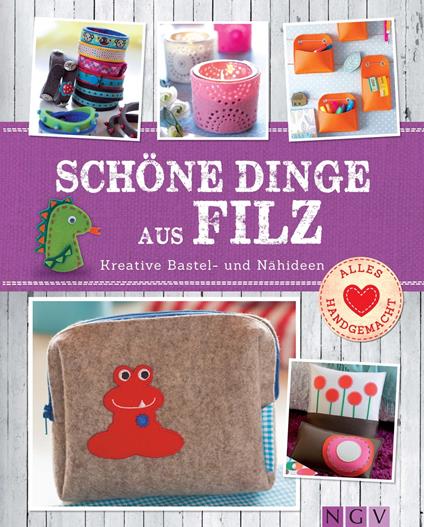 Schöne Dinge aus Filz