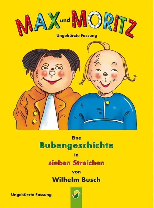 Max und Moritz - ungekürzte Fassung - Wilhelm Busch - ebook