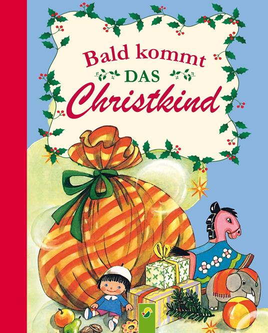 Bald kommt das Christkind - Marianne Böck-Hartmann,Ursula Fischer,Gerti Mauser-Lichtl - ebook