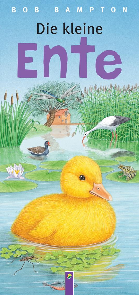 Die kleine Ente - Schwager & Steinlein Verlag,Bob Bampton - ebook