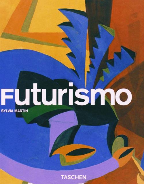 Futurismo. Ediz. illustrata - Sylvia Martin - copertina