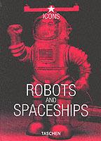 Robots and Spaceships. Ediz. inglese, francese e tedesca