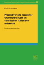 Produktiver und rezeptiver Grammatikerwerb im schulischen Italienischunterricht