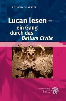 Lucan Lesen - Ein Gang Durch Das 'bellum Civile' - Roland Glaesser - cover