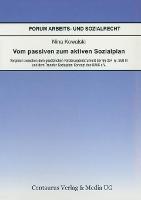 Vom passiven zum aktiven Sozialplan: Vergleich zwischen dem gesetzlichen Förderungsinstrument der §§ 254 Ff. SGB III und dem Transfer-Sozialplan-Konzept der BAVC e.V.