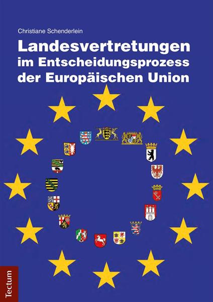 Landesvertretungen im Entscheidungsprozess der Europäischen Union