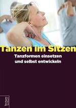 Tanzen im Sitzen – Tanzformen einsetzen und selbst entwickeln