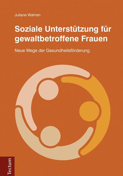 Soziale Unterstützung für gewaltbetroffene Frauen