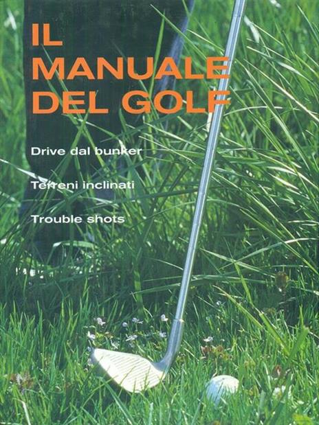 Il manuale del golf. Ediz. illustrata. Vol. 2 - Libro - Ullmann - | IBS
