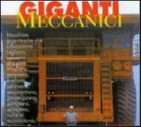 Giganti meccanici. Ediz. illustrata - Erik A. Bruun,Buzzy Keith - copertina