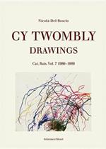 Cy Twombly - Drawings. Cat. Rais. Vol. 7: 1980-1989