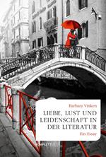 Liebe, Lust und Leidenschaft in der Literatur