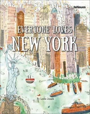 Everyone loves New York. Ediz. inglese, tedesca e francese - Leslie Jonath - copertina