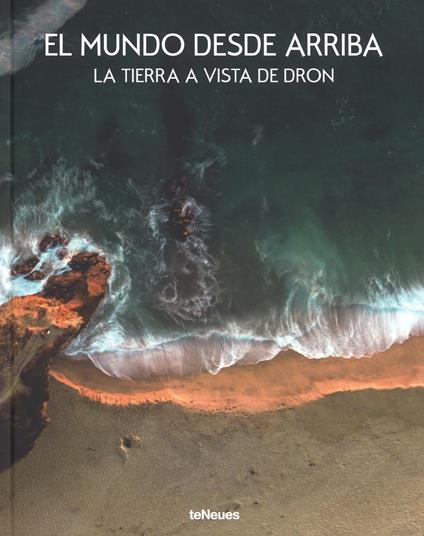 El mundo desde arriba. La Tierra a vista de dron - copertina