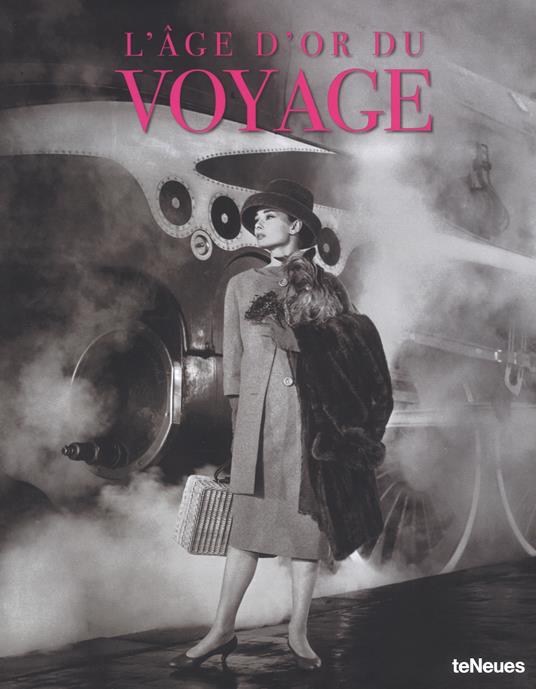 L' âge d'or du voyage. Ediz. francese e tedesca - Stefan Bitterle - copertina