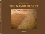 The Namib desert. Art. Structures. Colors. Ediz. inglese e tedesca