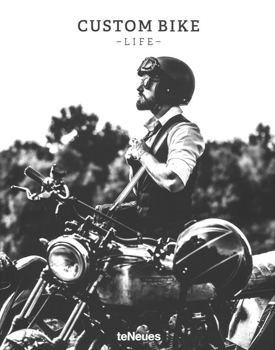 Custom Bike. Life. Ediz. a colori - copertina